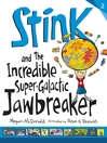 Cover image for Stink and the Incredible Super-Galactic Jawbreaker